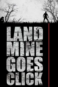 Landmine Goes Click izle
