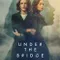 Under the Bridge fragman izle